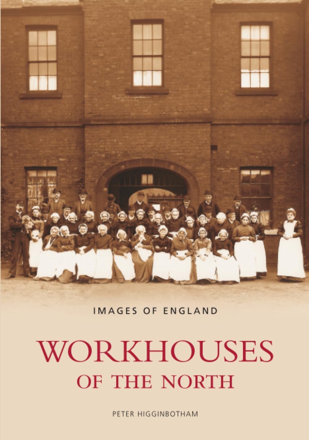 Workhouses of the North: Images of England