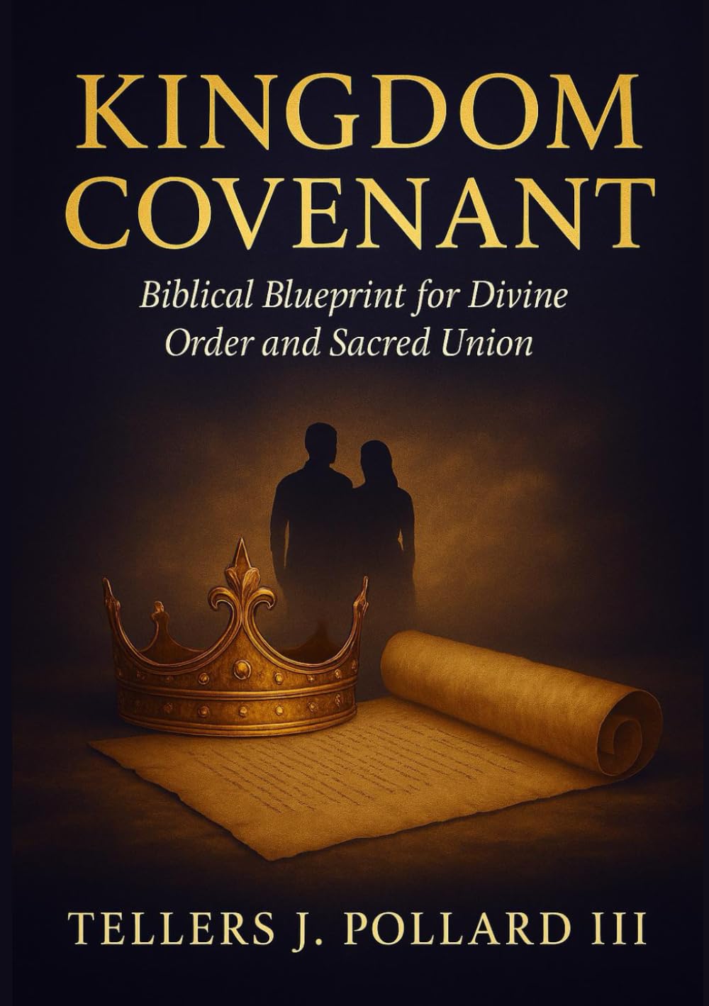 Kingdom Covenant: Biblical Blueprint for Divine Order and Sacred Union