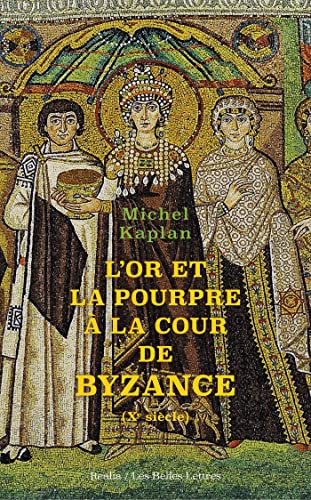 L'Or et la pourpre à la cour de Byzance: Xe siècle