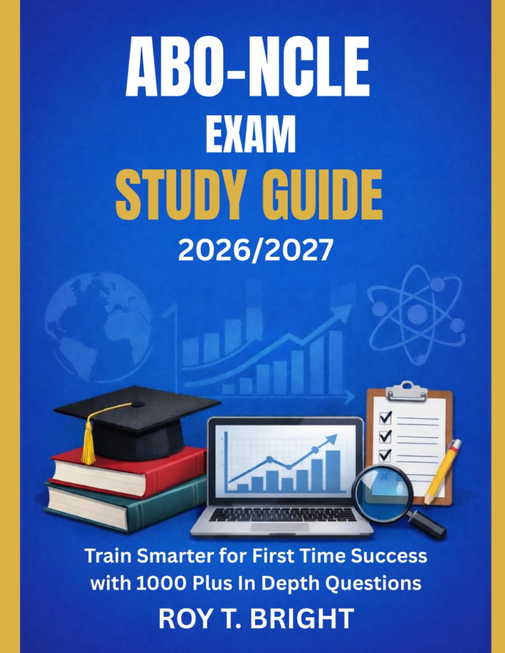 ABO-NCLE EXAM STUDY GUIDE 2026/2027: Train Smarter for First Time Success with 1000 Plus In Depth Questions