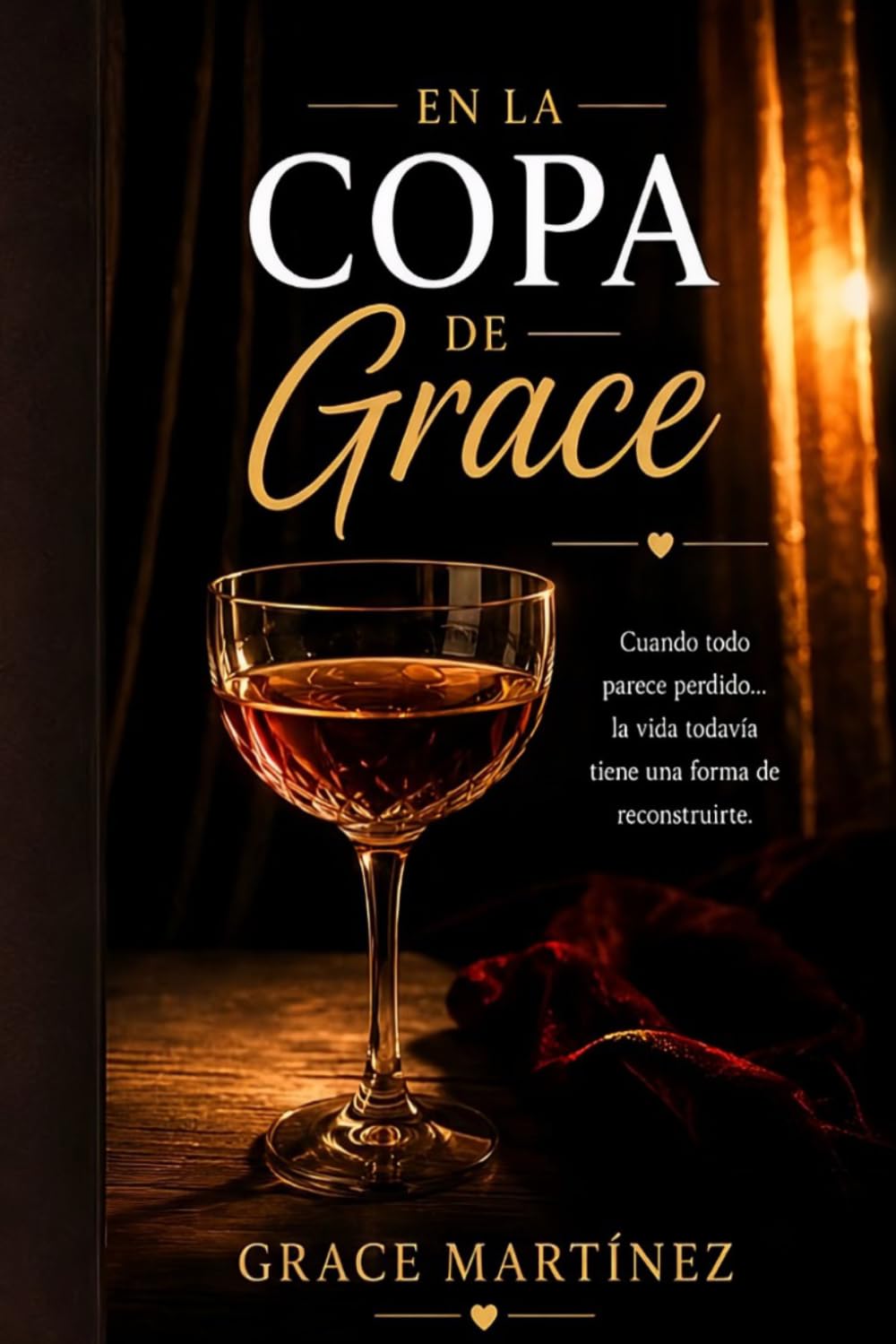 EN LA COPA DE GRACE: Una historia real de fe, lucha y reconstrucción