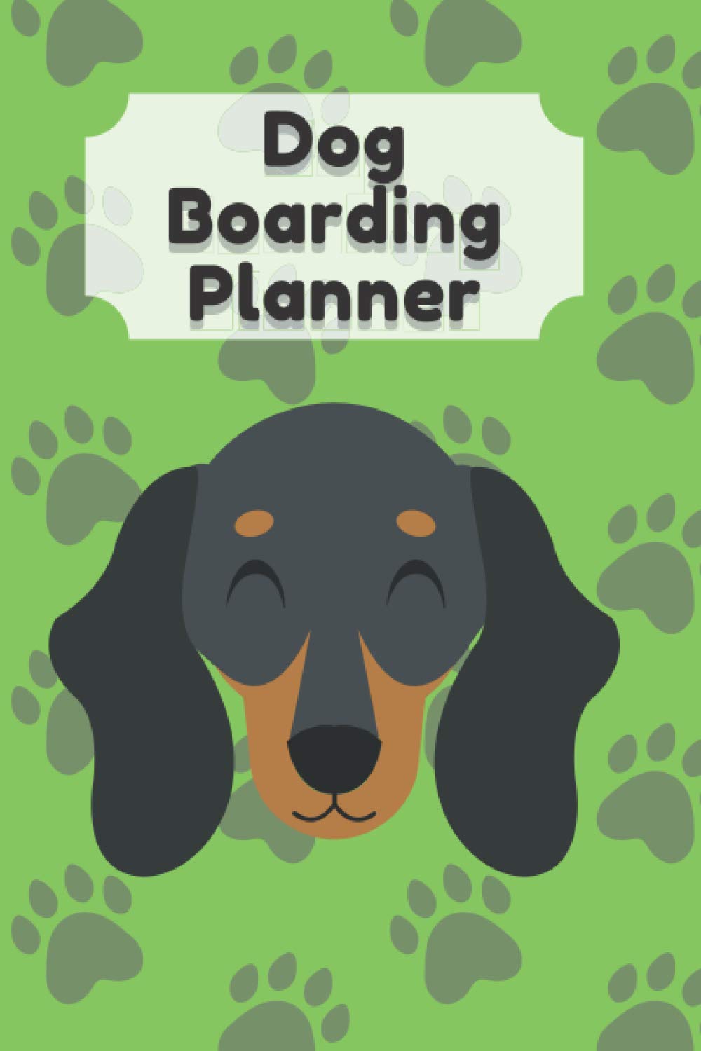 Dog Boarding Planner: Doggy Daycare Log Book | Dog Boarding Service Appointment Book | Canine Animal Pet Sitting Journal