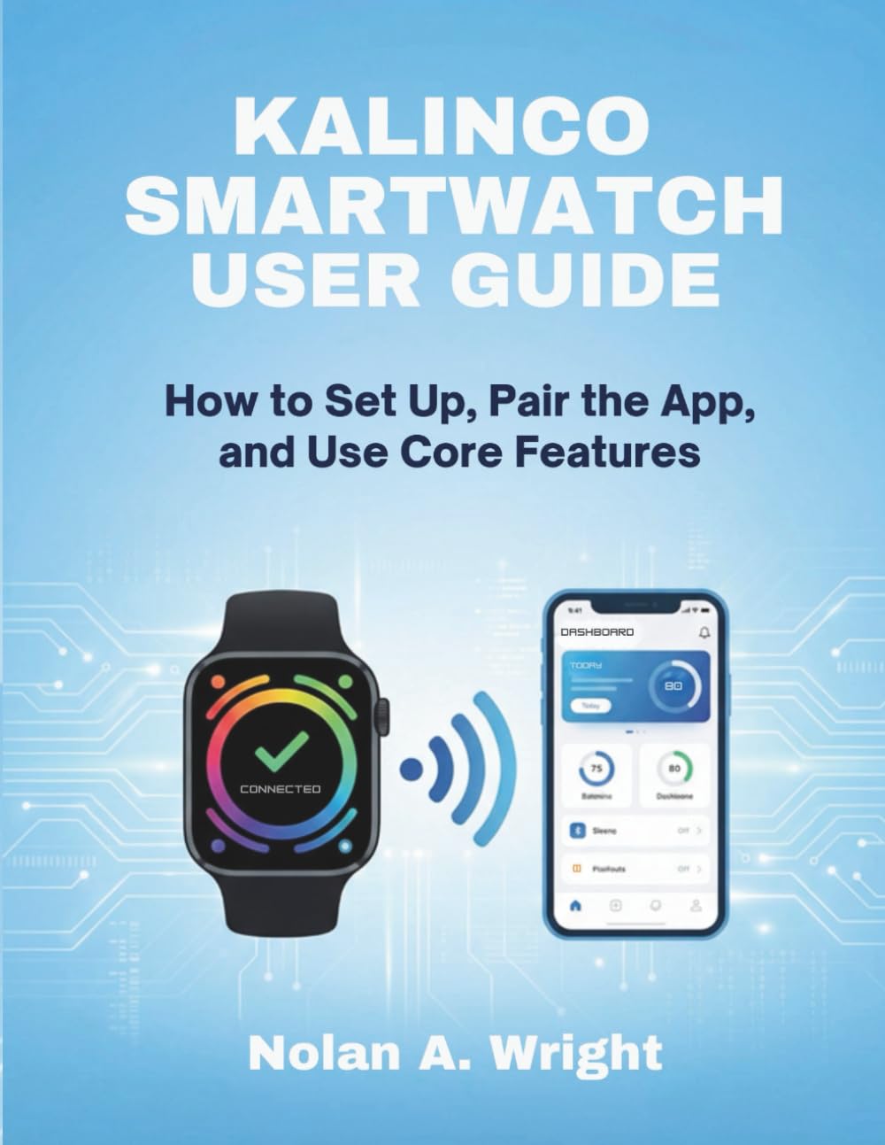 KALINCO SMARTWATCH USER GUIDE: How to Set Up, Pair the App, and Use Core Features