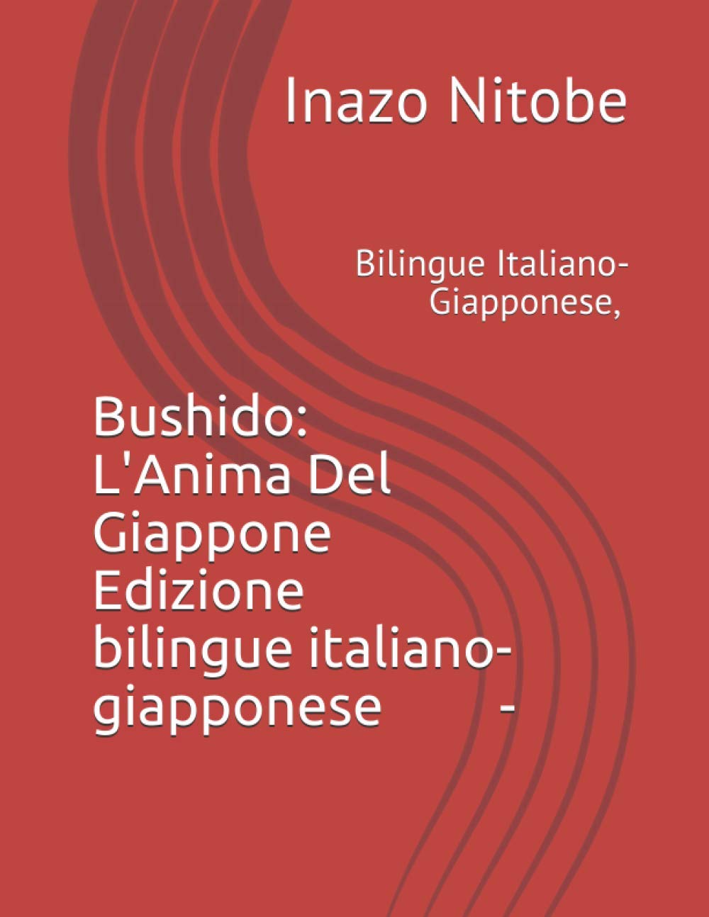 Bushido: L'Anima Del Giappone Edizione bilingue italiano-giapponese タリア語 - 日本語: Bilingue Italiano-Giapponese, 日本語、タリア語