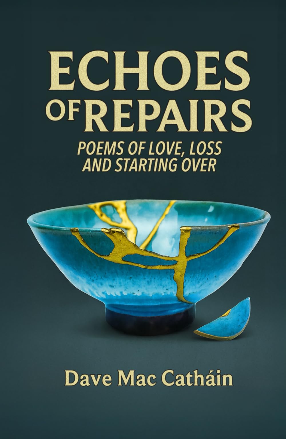 Echoes of Repairs: Poems of Love, Loss and Starting Over (Poetry and Short Stories)
