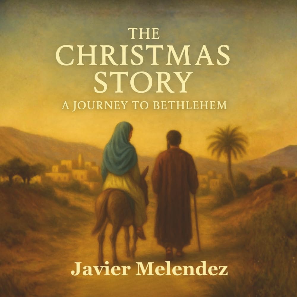 The Christmas Story: A Journey to Bethlehem: A Rhyming Children’s Book About the Birth of Jesus