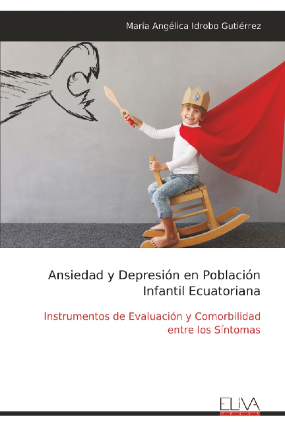Ansiedad y Depresión en Población Infantil Ecuatoriana: Instrumentos de Evaluación y Comorbilidad entre los Síntomas