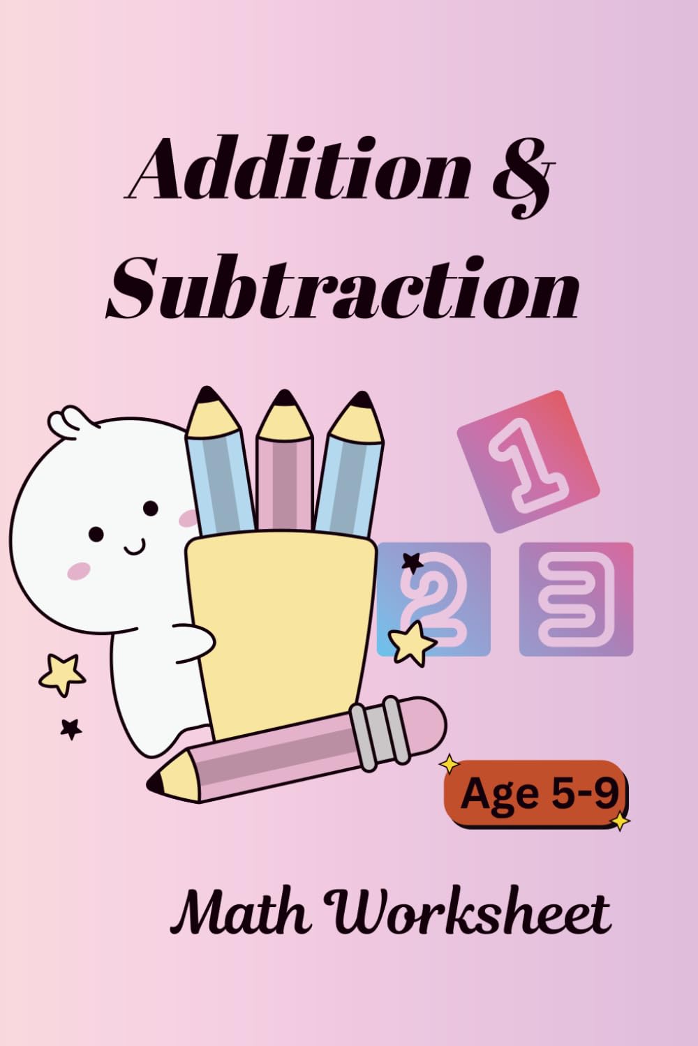 ADDITION & SUBTRACTION Worksheet For Age 5-9 Grade 1st - 2nd