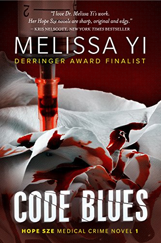 Code Blues: When Medicine Becomes Murder (Hope Sze medical mystery Book 1) by [Melissa Yi MD, Melissa Yuan-Innes]