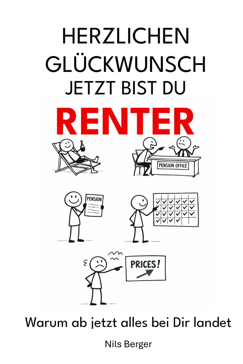 Herzlichen Glückwunsch Jetzt bist du Renter: Und plötzlich weiß jeder, dass du „ja jetzt Zeit hast“. (Herzlichen Glückwunsch Du bist jetzt...)