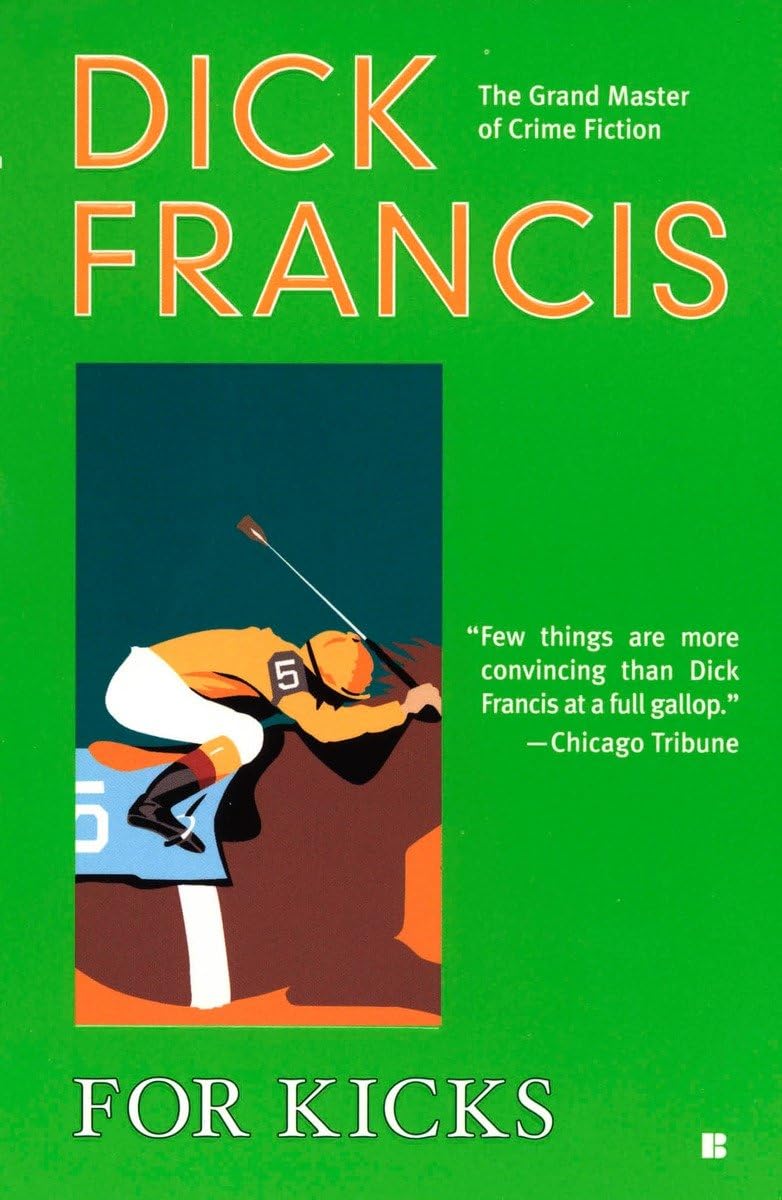 For Kicks (A Dick Francis Novel) Mass Market Paperback – February 3, 2004