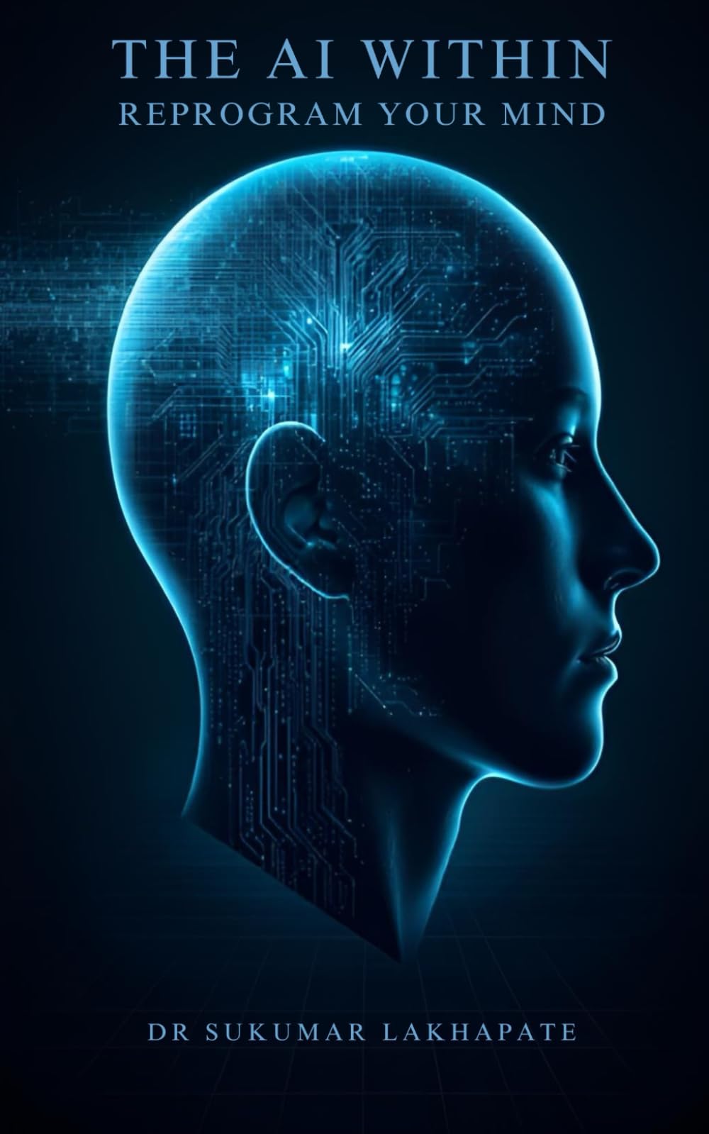 The AI Within: Reprogram Your Mind: 1 (The AI Within Series)