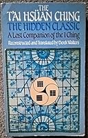 The T'ai Hsuan Ching: The Hidden Classic 0850303117 Book Cover