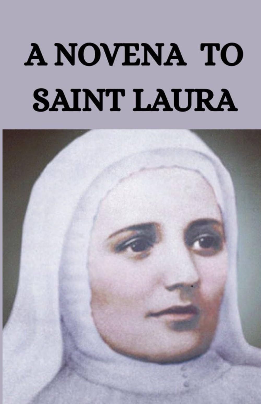 A Novena To Saint Laura.