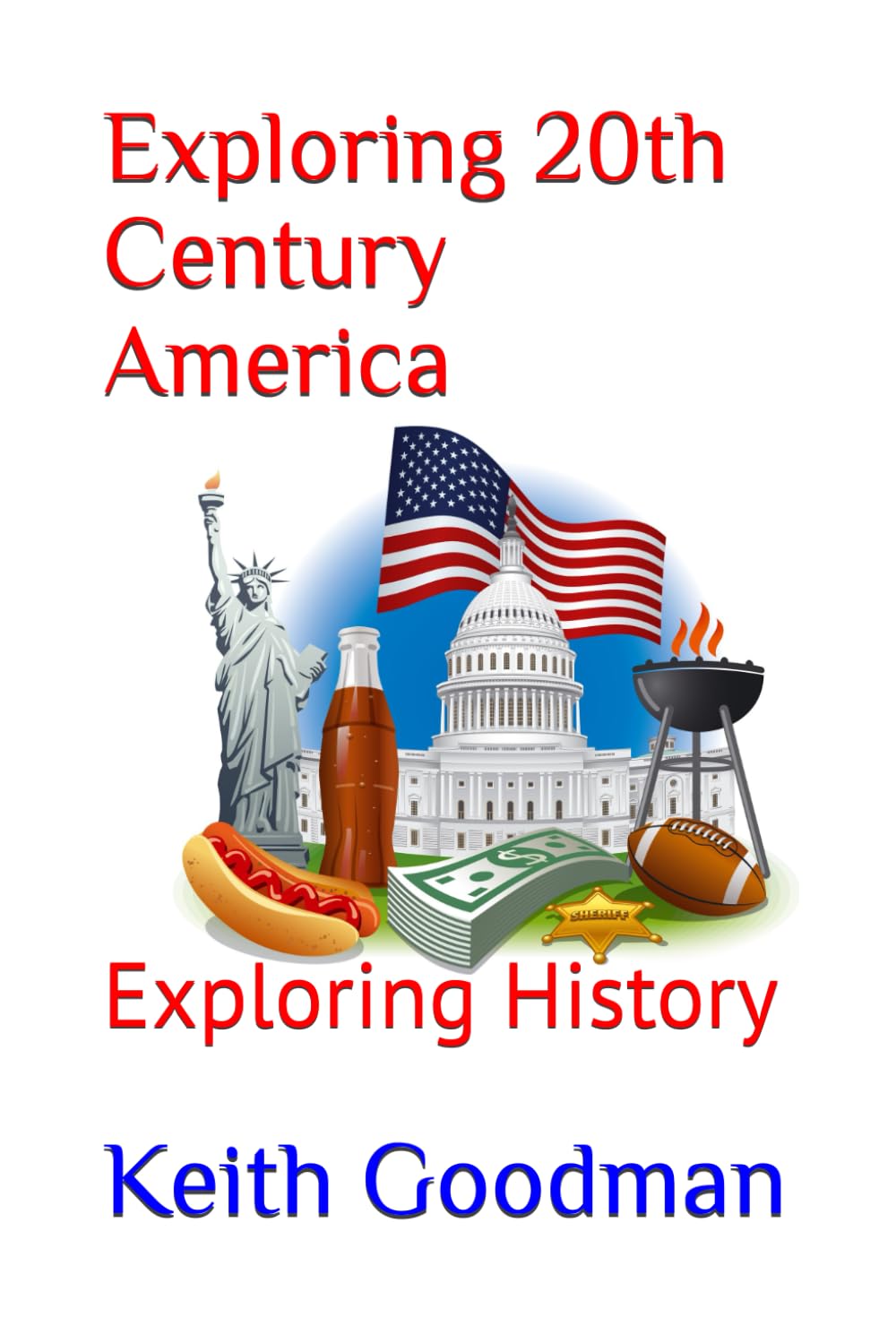 Exploring 20th Century America: Exploring History