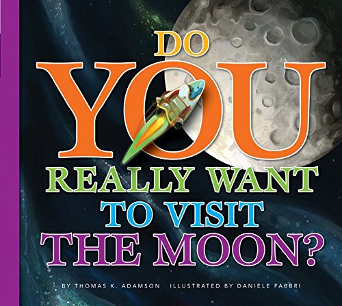 Do You Really Want to Visit The Moon? (Do You Really Want to Visit…?))