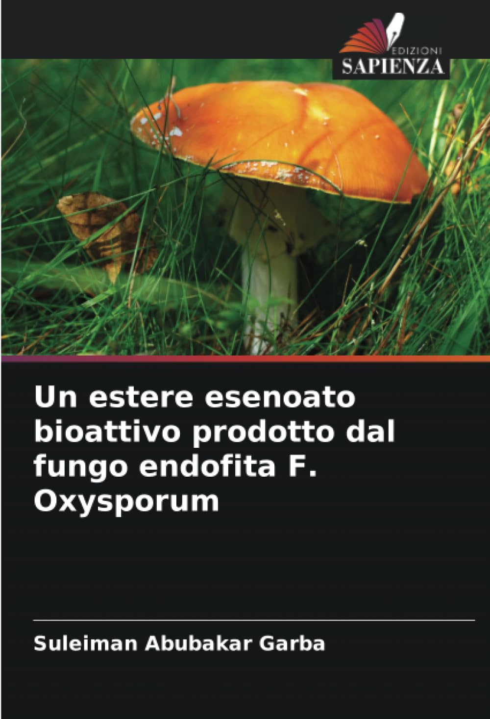 Un estere esenoato bioattivo prodotto dal fungo endofita F. Oxysporum
