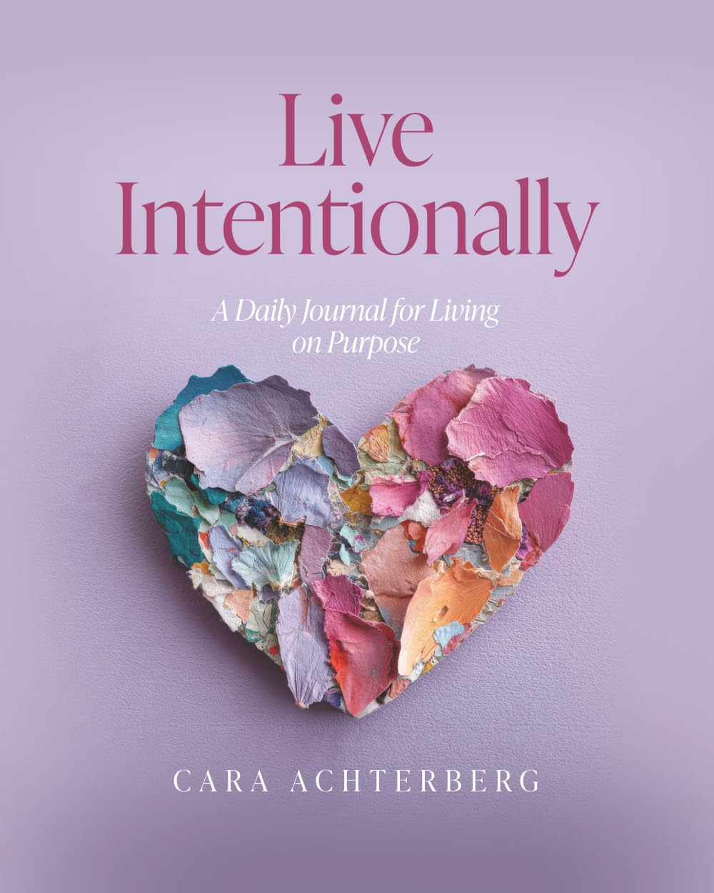 Live Intentionally: A Daily Journal for Living on Purpose (Large Edition)