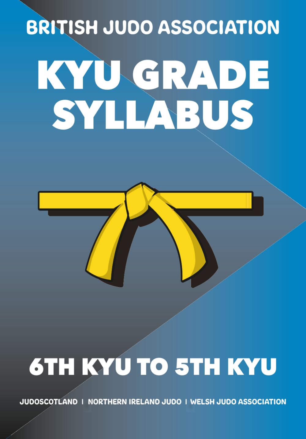 British Judo Kyu Grade Syllabus by Koka Kids 6th to 5th Kyu (Yellow Belt: For adult judoka ready to advance