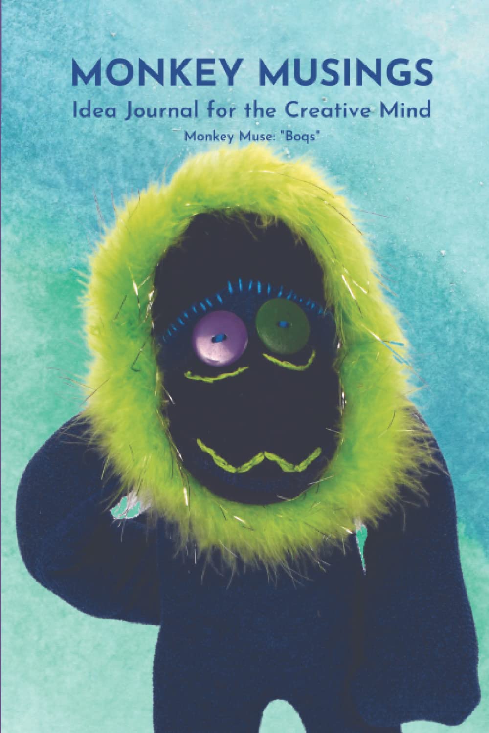 Monkey Musings with Boqs: Idea Journal for the Creative Mind