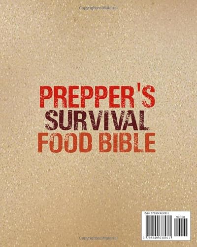 The Prepper's Survival Food Bible: Acquiring, Stockpiling, And Storing Food Without Electricity For Over 5 Years | Start Preparing Your Family To Survive In The #1 Worst-Case Scenario #TOP1