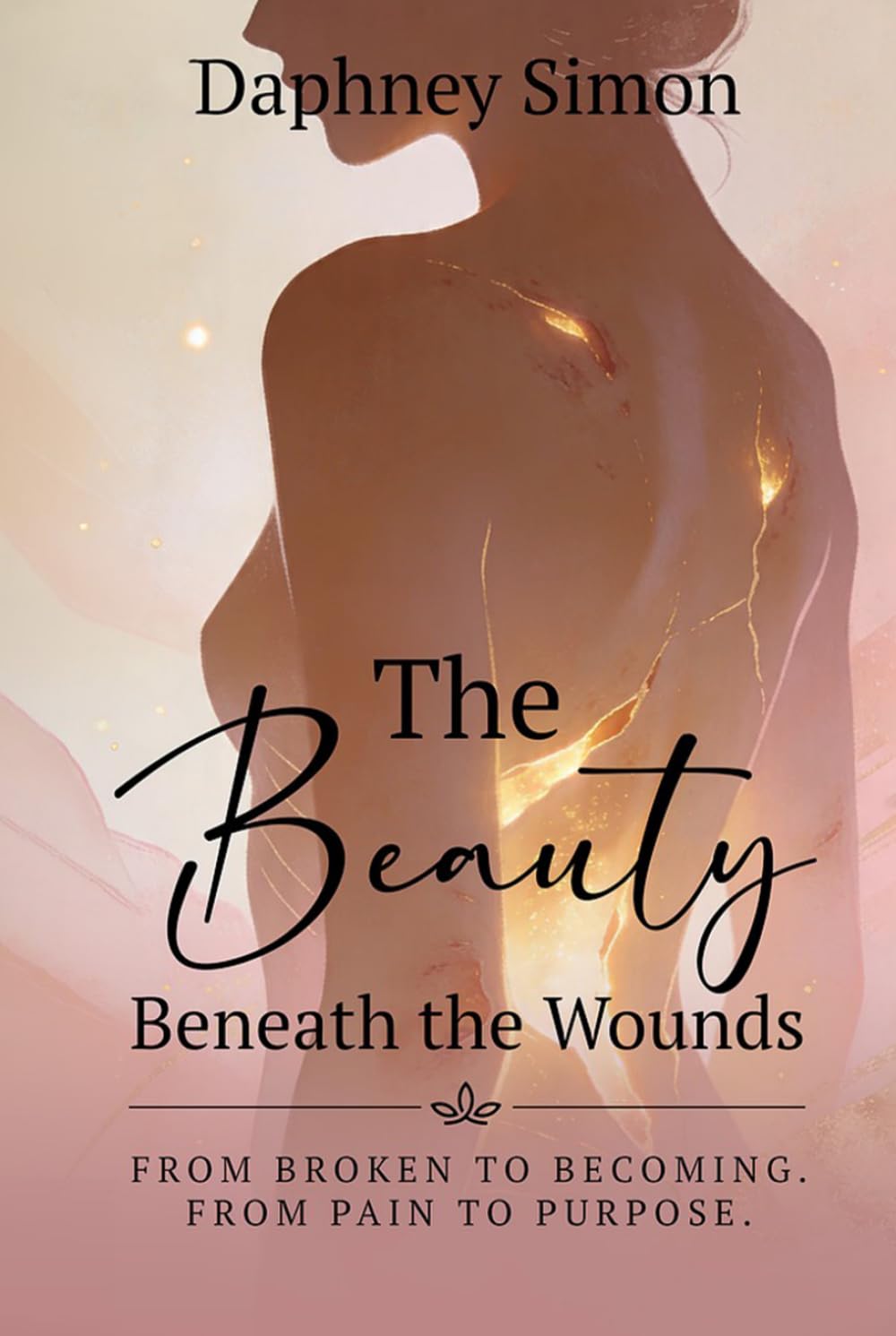 The Beauty Beneath the Wounds: A Prophetic Journey of Healing, Identity, and Divine Purpose