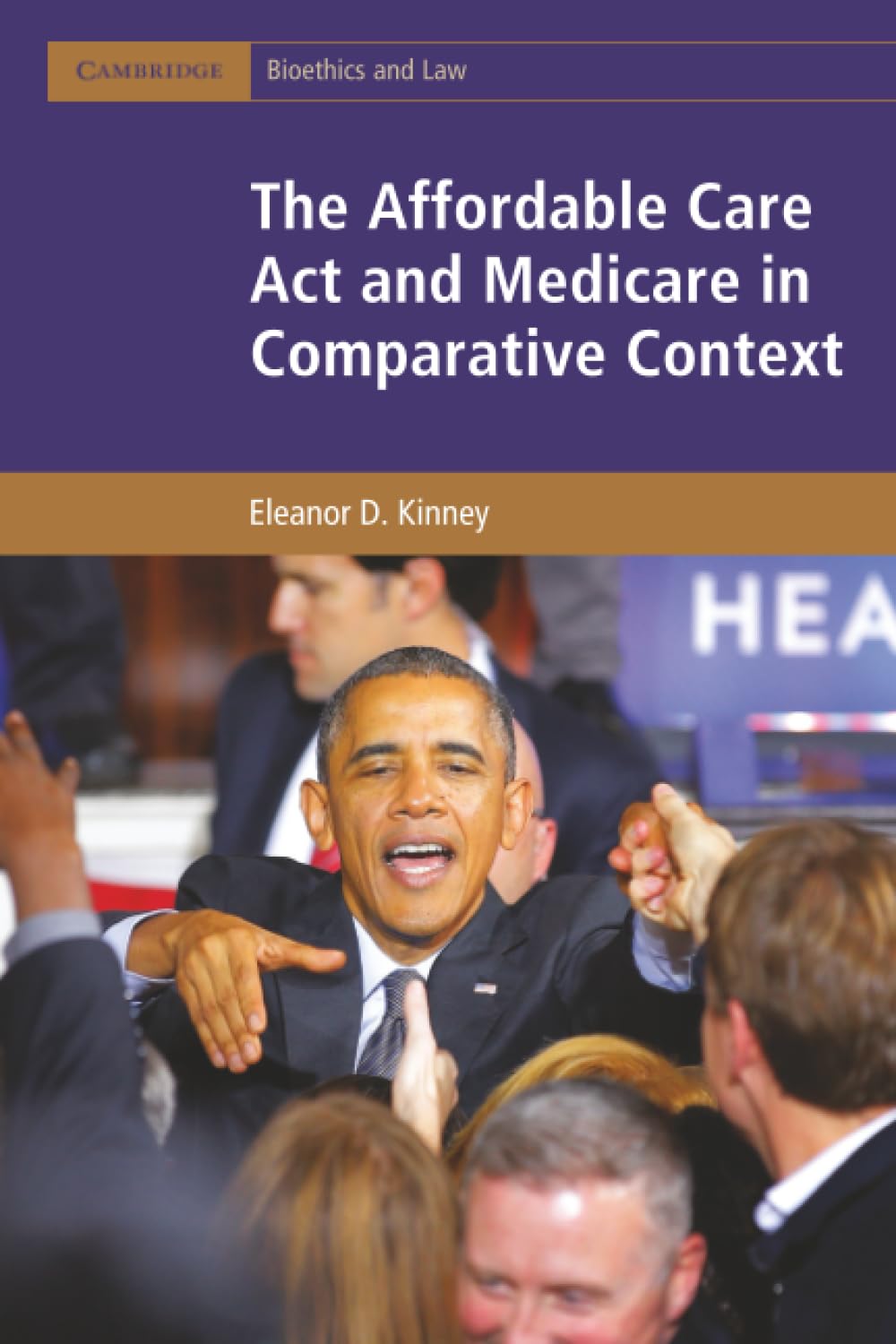 The Affordable Care Act and Medicare in Comparative Context (Cambridge Bioethics and Law)