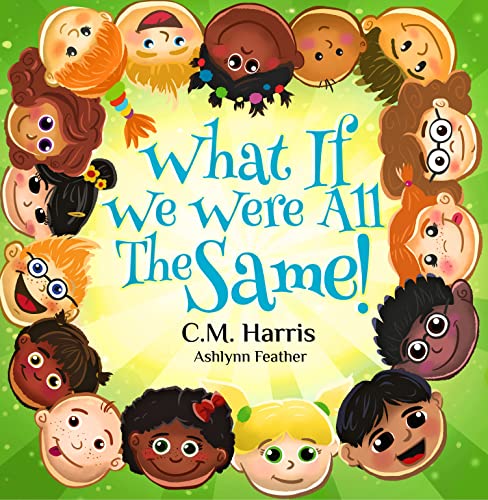 Image of What If We Were All The Same!: A Children's Book About Ethnic Diversity and Inclusion