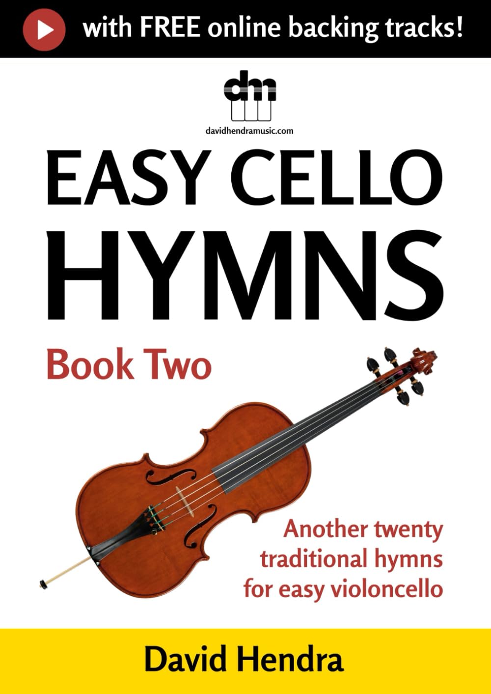 Easy Cello Hymns - Book Two: Another twenty traditional hymns for easy violoncello (Easy Cello series)