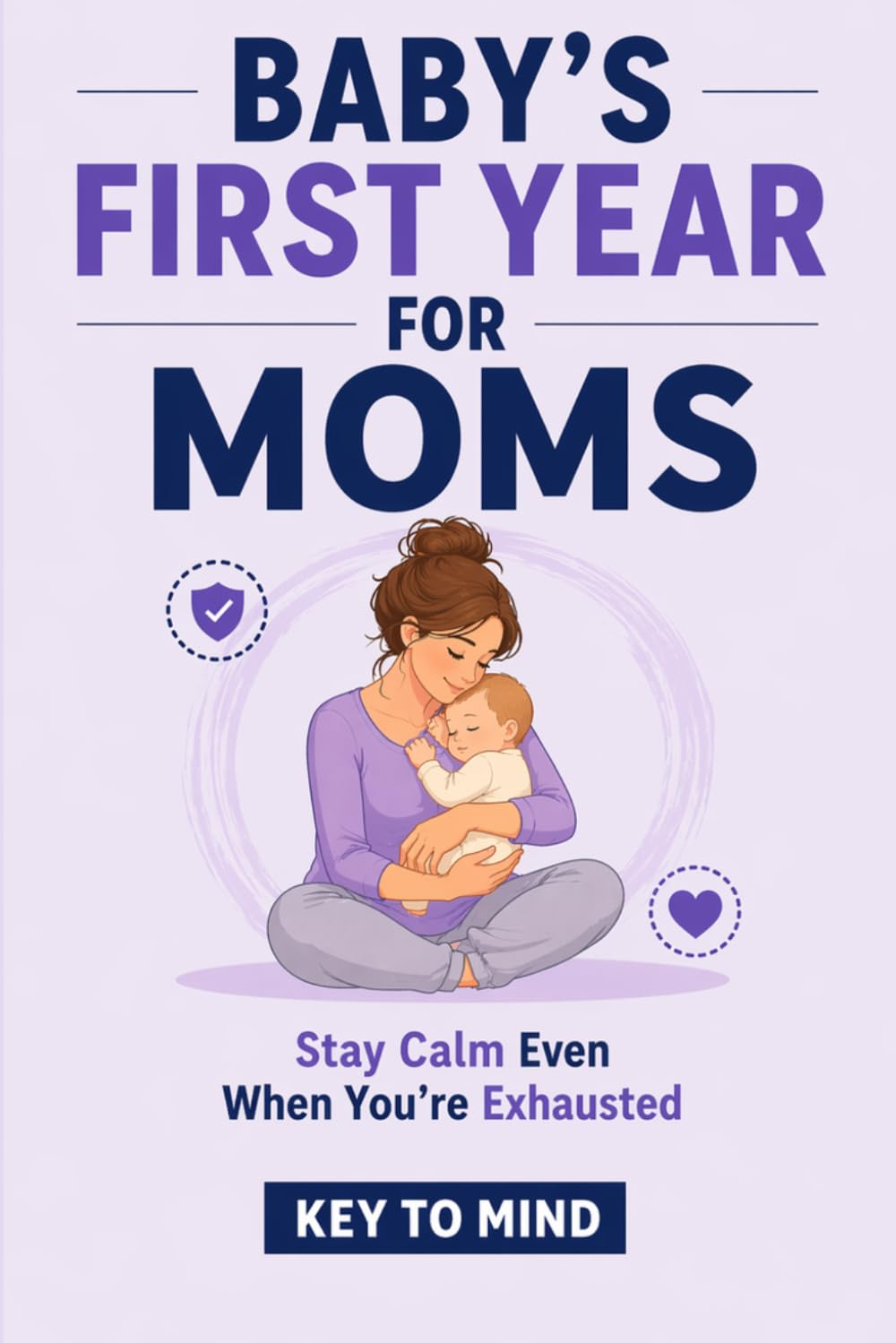 Baby’s First Year for Moms: No Sleep Parenting Stress, Parenting and Mommy Burnout, Sleep Solutions for Tired Moms, First Year as Parents, Practical Patience for Parents, After Baby Care for Mom