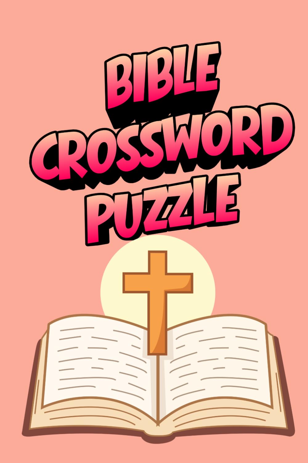 Bible Crossword Puzzles: Puzzles for Understanding Bible Through Puzzles | 6x9 inches sizes | 60 Puzzles | 600 Bible related Question with Answer | increase your spiritual knowledge