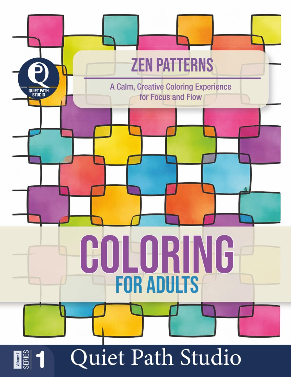Zen Patterns: A Calm, Creative Coloring Experience for Focus and Flow (Quiet Path Studio — Adult Coloring Collection)