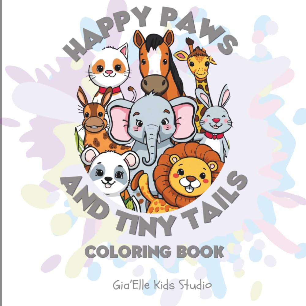 Happy Paws and Tiny Tails Coloring Book: Fun and Easy Animal Coloring Pages for Kids
