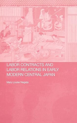 Labour Contracts and Labour Relations in Early Modern Central Japan (Changing Labour Relations in Asia)