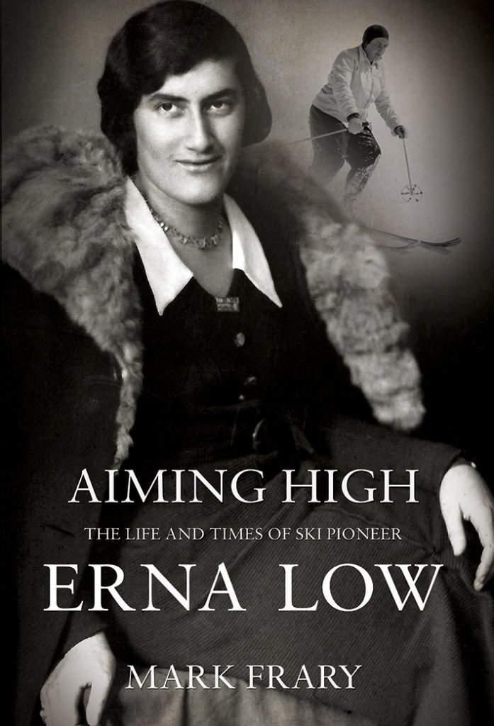 Aiming High: The Life of Ski and Travel Pioneer Erna Low