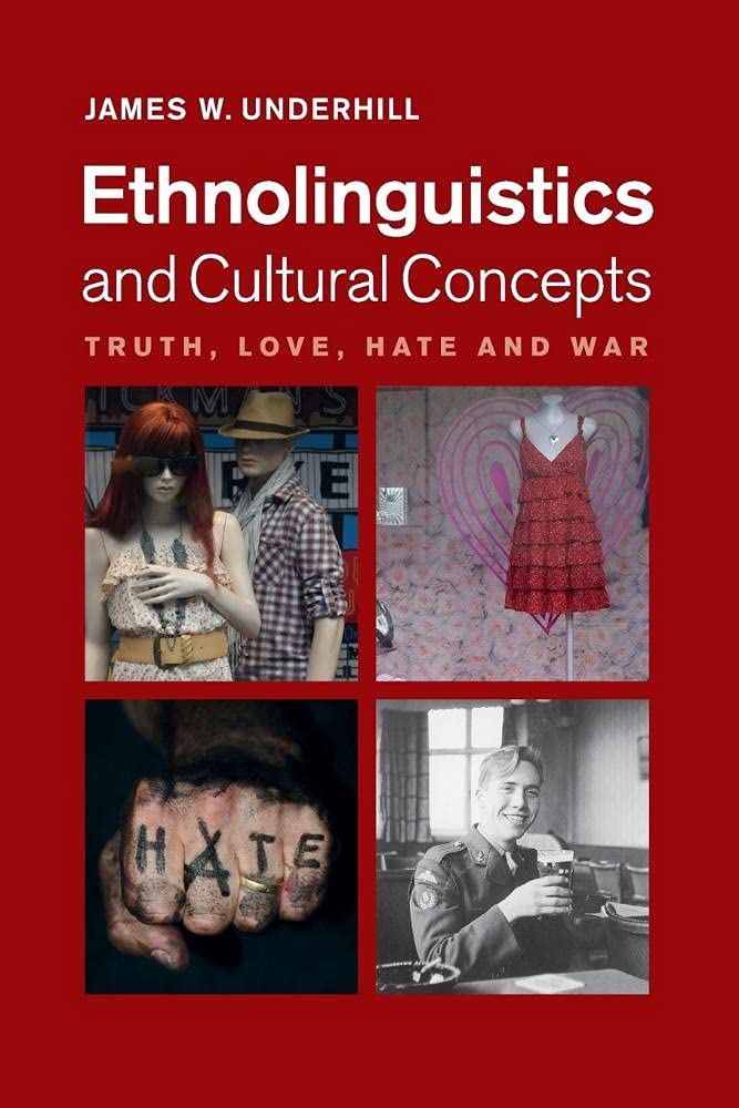 Ethnolinguistics and Cultural Concepts: Truth, Love, Hate and Wa