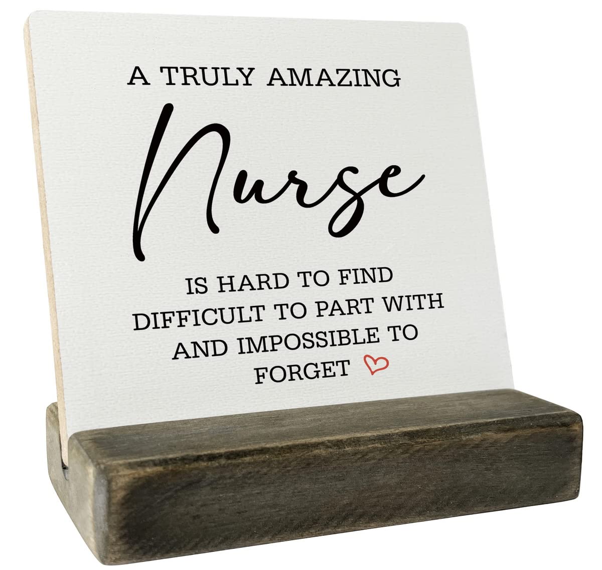 Nurse Gift Wood Plaque, An Amazing Nurse is Hard To Find, Impossible To Forget, Plaque with Wooden Stand, Meaningful Wood Sign Plaque Gift, Nurse Gift, Thank You Gift, Nurses Week Gift, Desk Sign