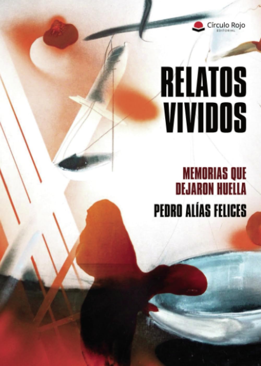 Relatos vividos. Memorias que dejaron huella