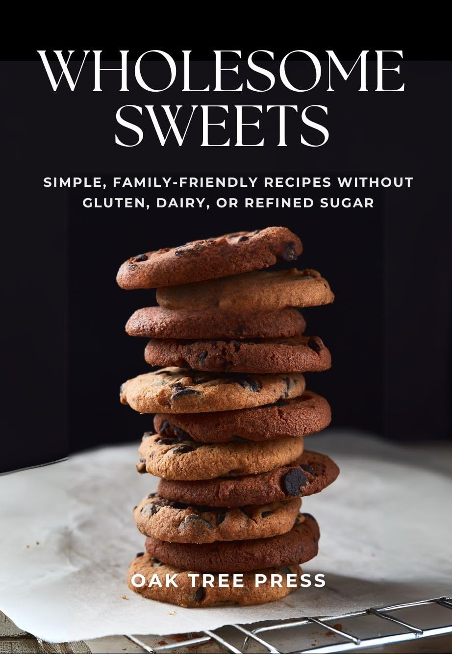 Wholesome Sweets: Simple, Family-Friendly Recipes Without Gluten, Dairy, or Refined Sugar      [Print Replica] Kindle Edition