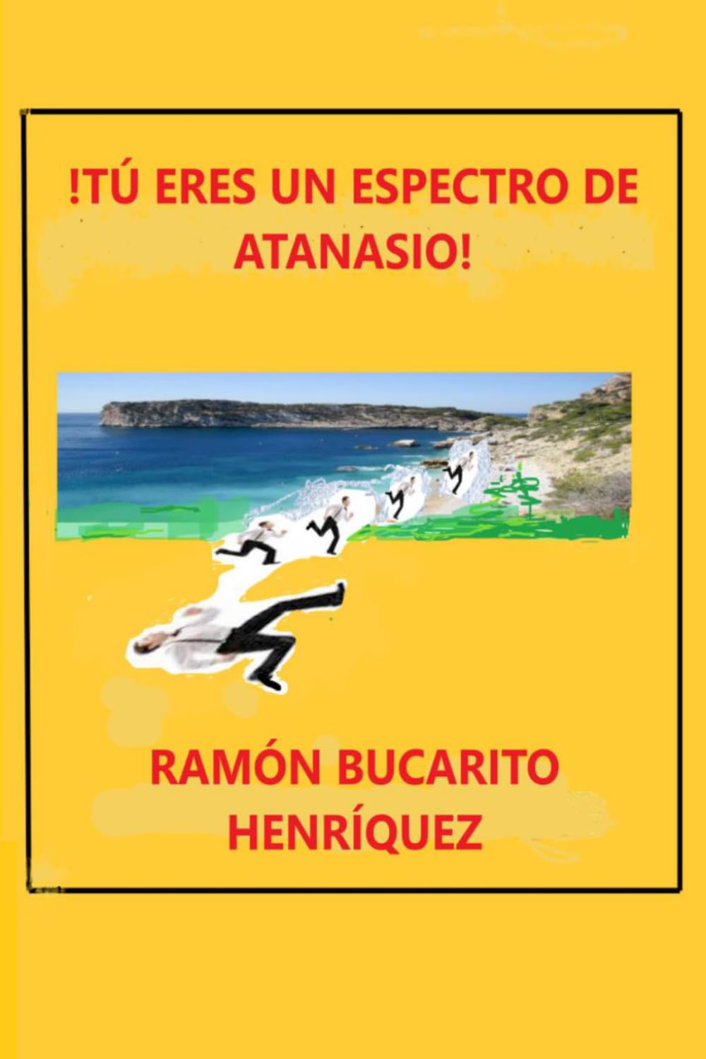 !Tú eres un espectro de Atanasio!