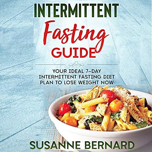Intermittent Fasting Guide Your Ideal 7day Intermittent Fasting Diet