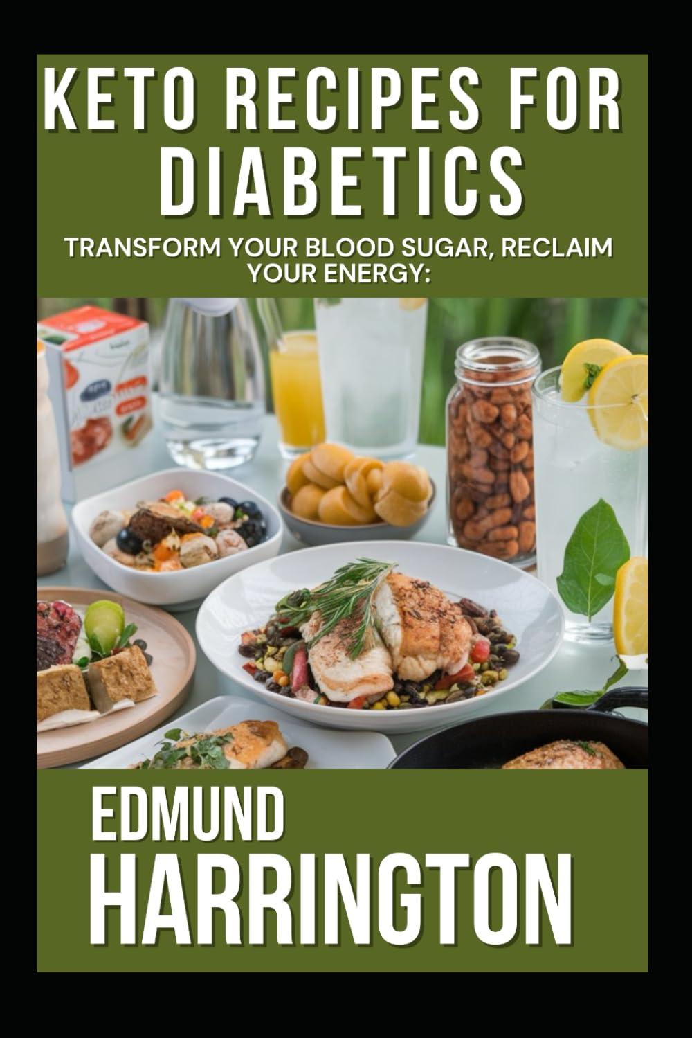 Keto Recipes for Diabetics: Transform Your Blood Sugar, Reclaim Your Energy (Diets and Recipes for Health)