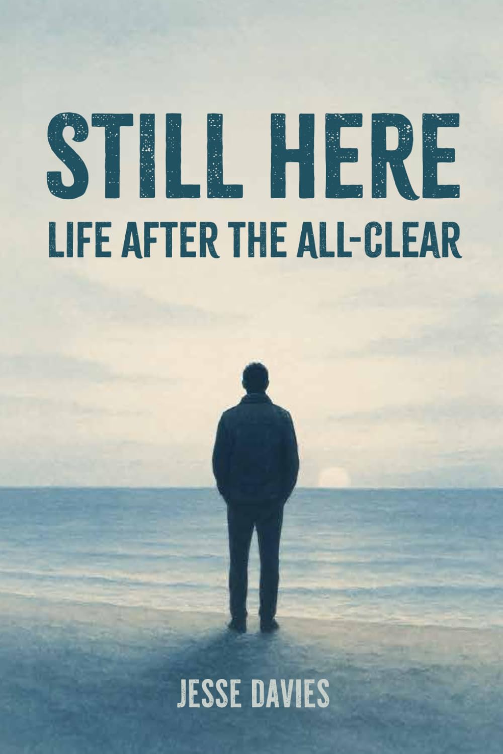 Still Here: Life After the All-Clear
