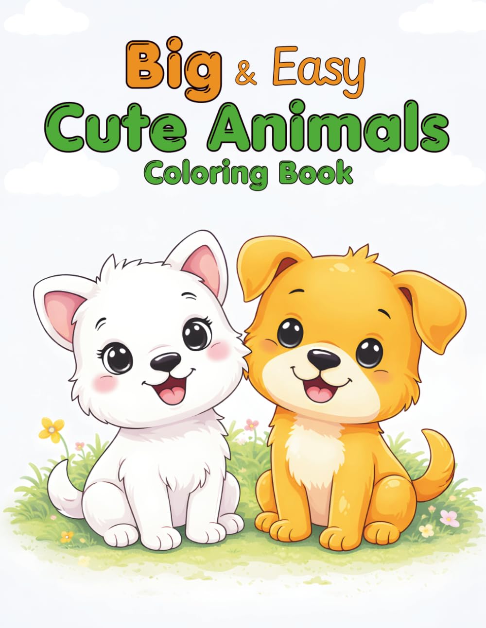 Big & Easy Cute Animals Coloring Book for Kids and Toddlers Ages 2–5