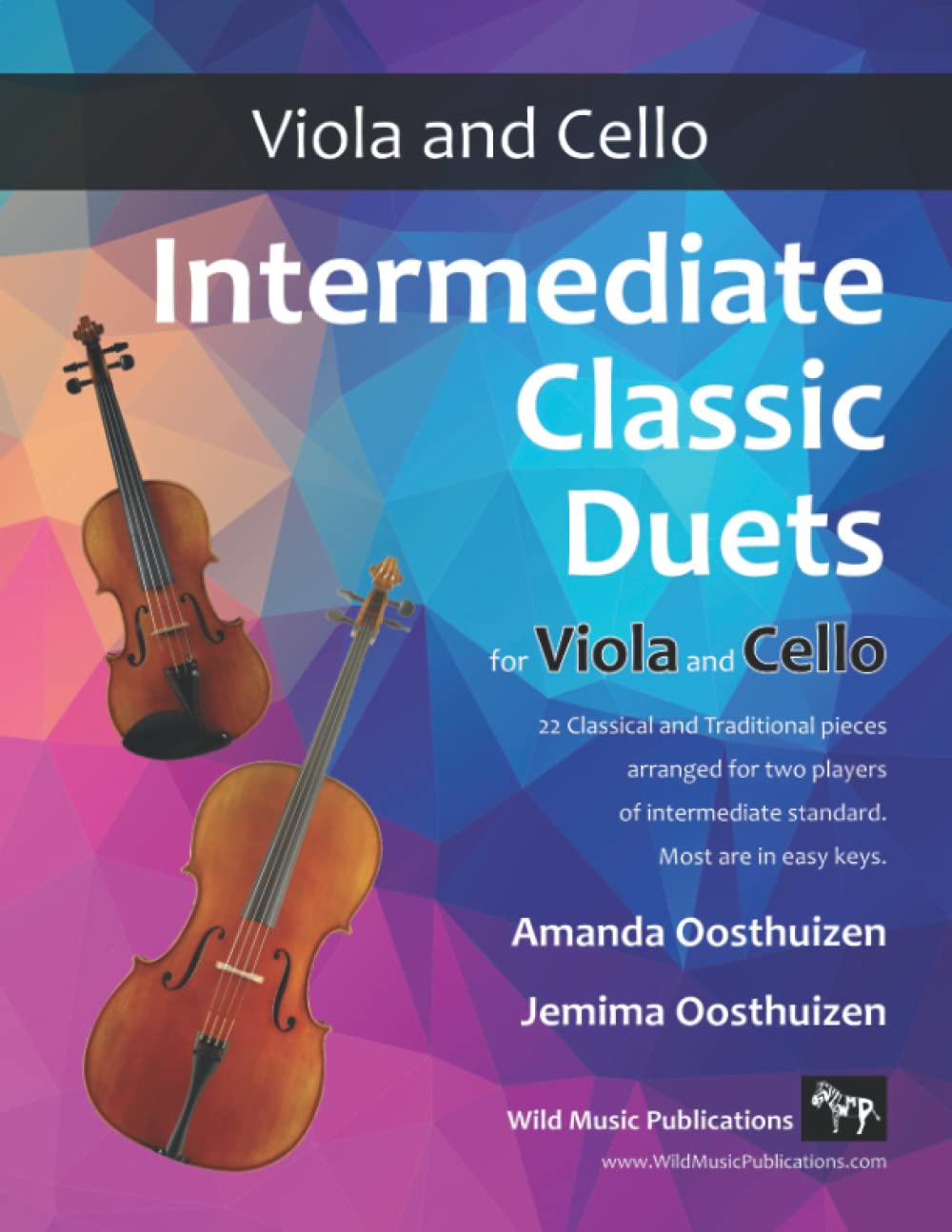 Intermediate Classic Duets for Viola and Cello: 22 Classical and Traditional pieces arranged especially for equal players of intermediate standard. ... and Cello Duets for Intermediate Players)
