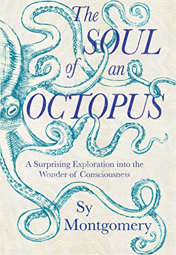 The Soul of an Octopus: A Surprising Exploratio... 1471149382 Book Cover