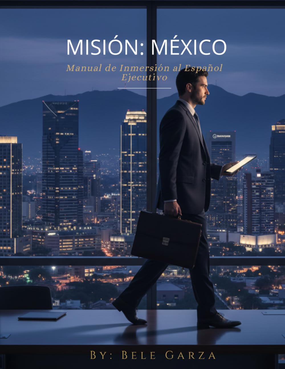 MÉXICO EN TUS PALABRAS: Guía de Inmersión Ejecutiva y Comunicación Real: Manual de Supervivencia: Español Ejecutivo para Extranjeros - Nivel 1