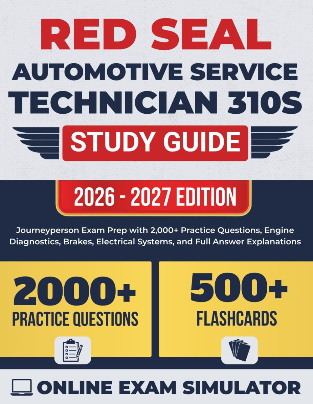 Red Seal Automotive Service Technician 310S Study Guide: Journeyperson Exam Prep with 2,000+ Practice Questions, Engine Diagnostics, Brakes, Electrical Systems, and Full Answer Explanations