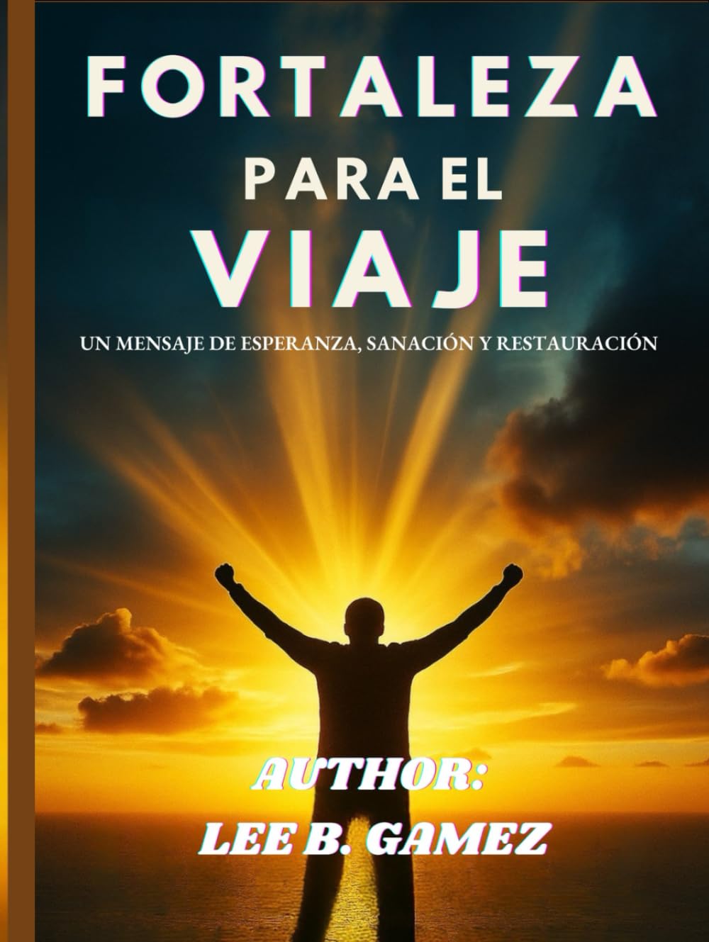 FUERZA PARA EL VIAJE: UN MENSAJE DE ESPERANZA, SANACIÓN Y RESTAURACIÓN
