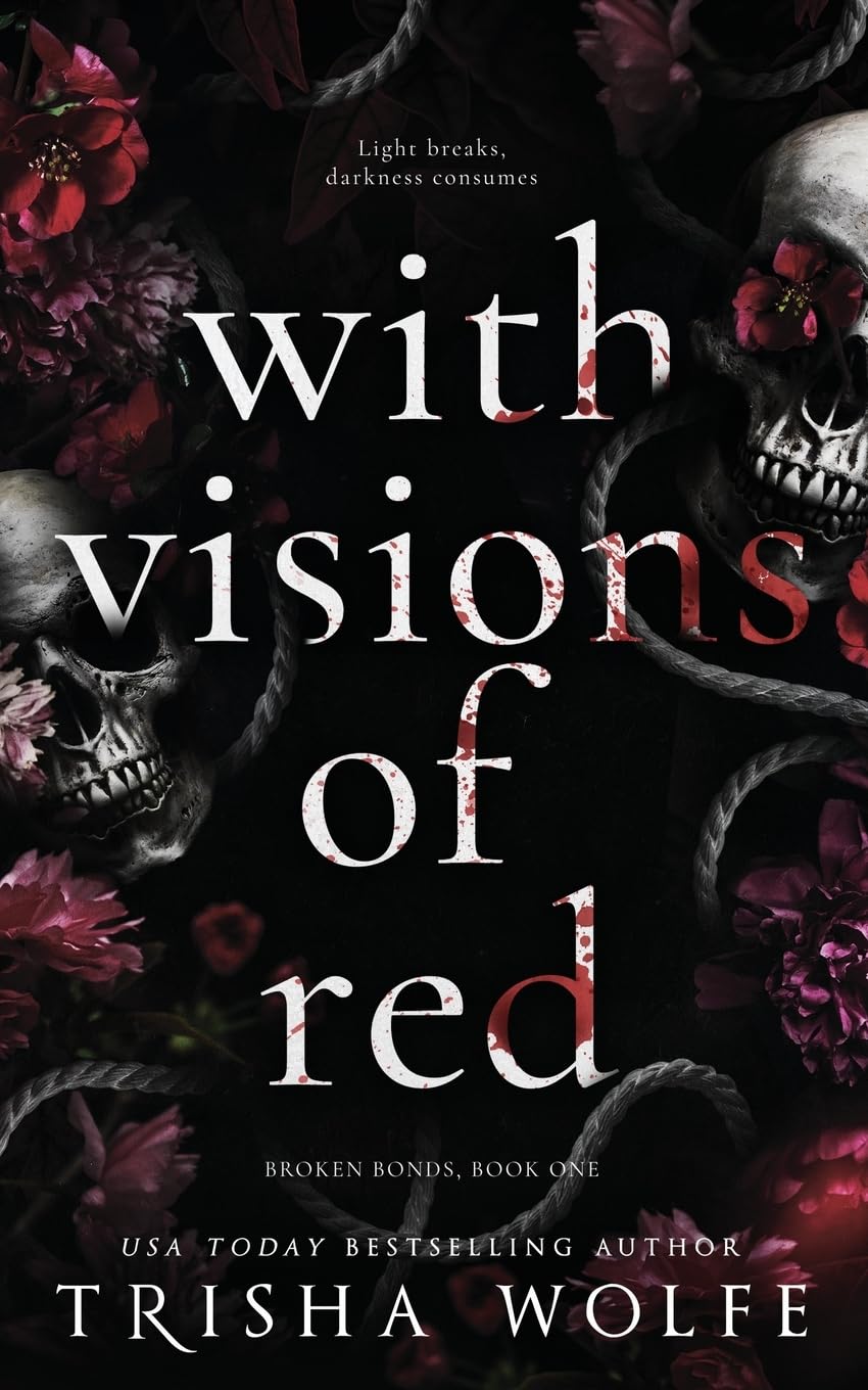 With Visions of Red: Broken Bonds, Book One: Volume 1